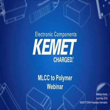 Kemet webinar   polymer capacitors - your solution when mlcc lead times are t...