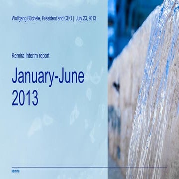 Kemira's January-June 2013 Interim Report result presentation