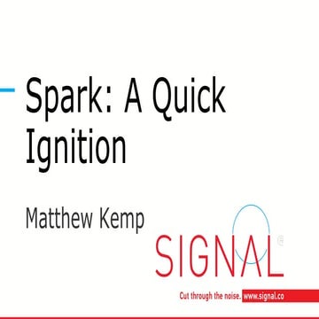 CloudCamp Chicago lightning talk      "Spark: A Quick Ignition" - Matthew Kem...