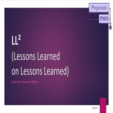 Lessons learned, Ken Burrell, APM PMO SIG conference 2017
