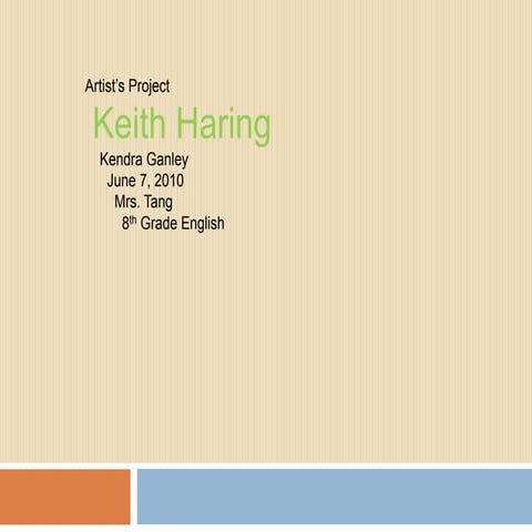 Kendra Ganley- Keith Haring, Artists Project