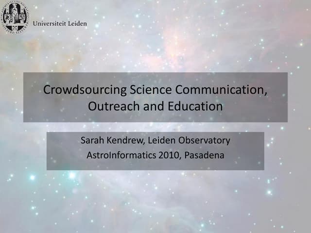 AstroInformatics2010: Crowdsourcing science communication, outreach and educa...