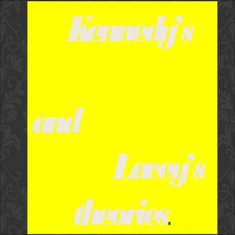 Kennedy's and laccy's theory