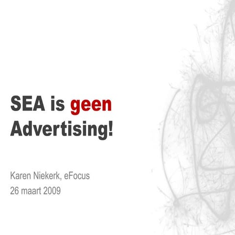 Kennissessie Sea Is Geen Advertising!