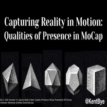 Capturing Reality in Motion: Qualities of Presence in MoCap by Kent Bye ...