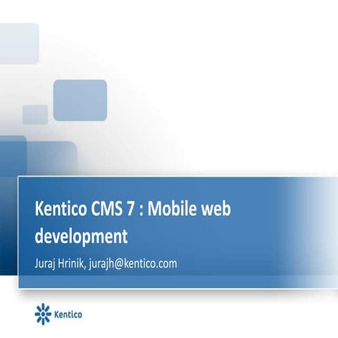 Kentico CMS 7 – Mobile web development | PPTX | Web Development | Internet