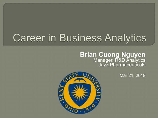 Business Analytics Career Talk at Kent State University, Mar 21 2018