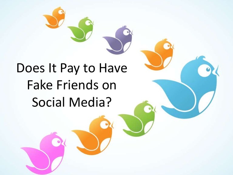 Should You Pay for Friends on Social Media? Should You Pay for Friends on Social Media?