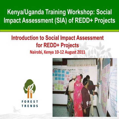 Introduction to Social Impact Assessment for REDD+ Projects, Nairobi, 10 - 12 August 2011