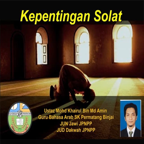 Kepentingan Solat dalam Islam mengikut kehendak Agama | PPT