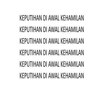 KEPUTIHAN DI AWAL KEHAMILAN