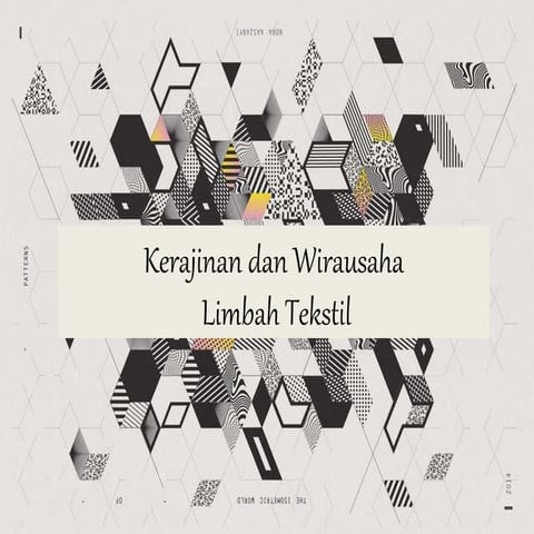 PPT Kerajinan dan wirausaha limbah tekstil (Kewirausahaan / Kelas 10 Semester 2)