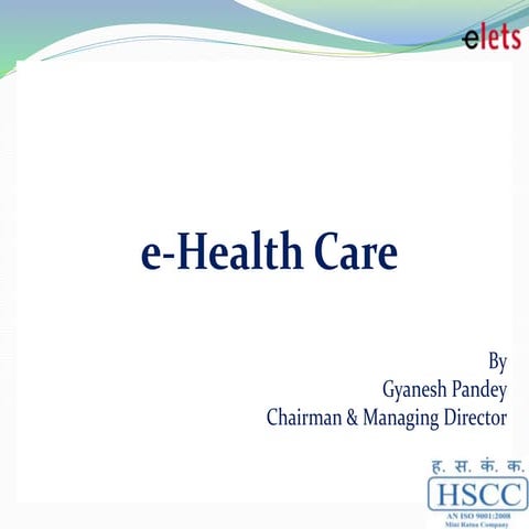 e-Health Care - Gyanesh Pandey, Chairman & Managing Director, HSCC(India) Lim...