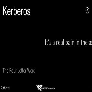 Kerberos: The Four Letter Word