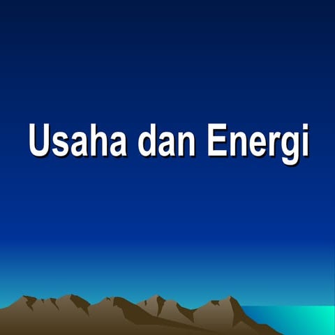 kerja dan energi kerja energi kerja dan energi