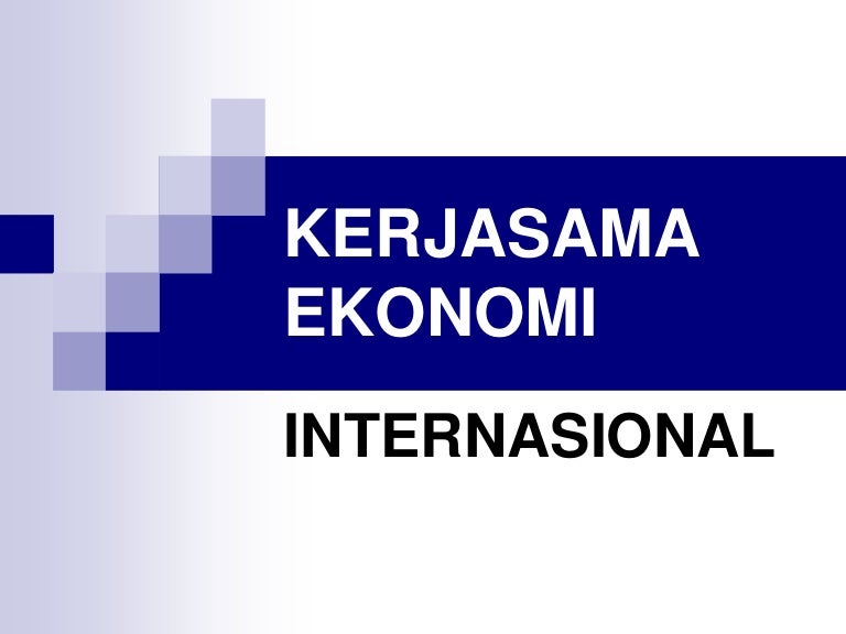 Kerjasama Ekonomi Internasional