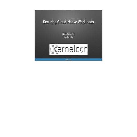 Kernel Con 2022: Securing Cloud Native Workloads