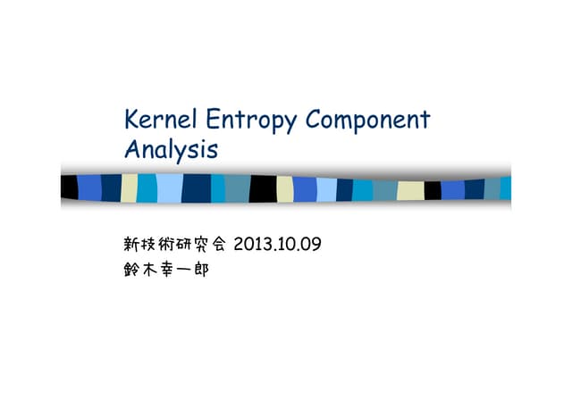 Kernel entropy component analysis