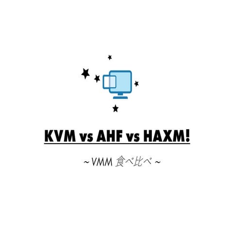 kernelvm1118関西-KVM vs AHF vs HAXM!