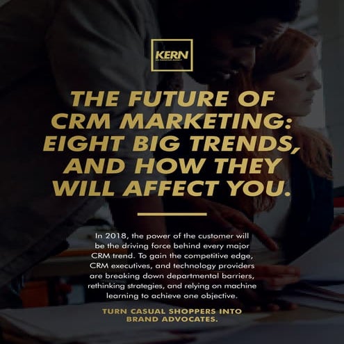 The Future of CRM Marketing, 8 Big Trends and How They Will Affect You