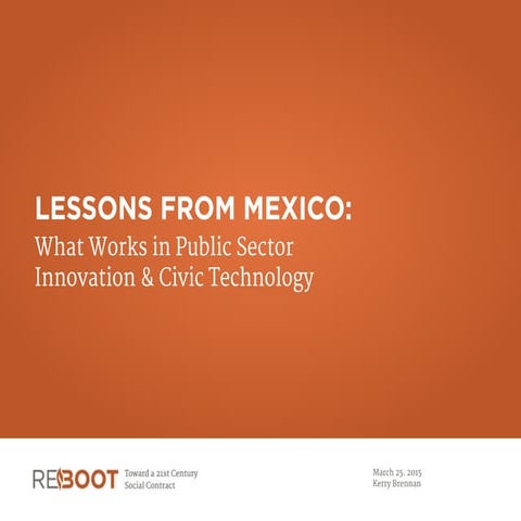 Lessons from Mexico: What Works in Public Sector Innovative and Civic Technol...
