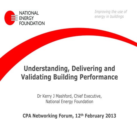 Kerry mashford - nef - understanding, delivering and validating building perf...