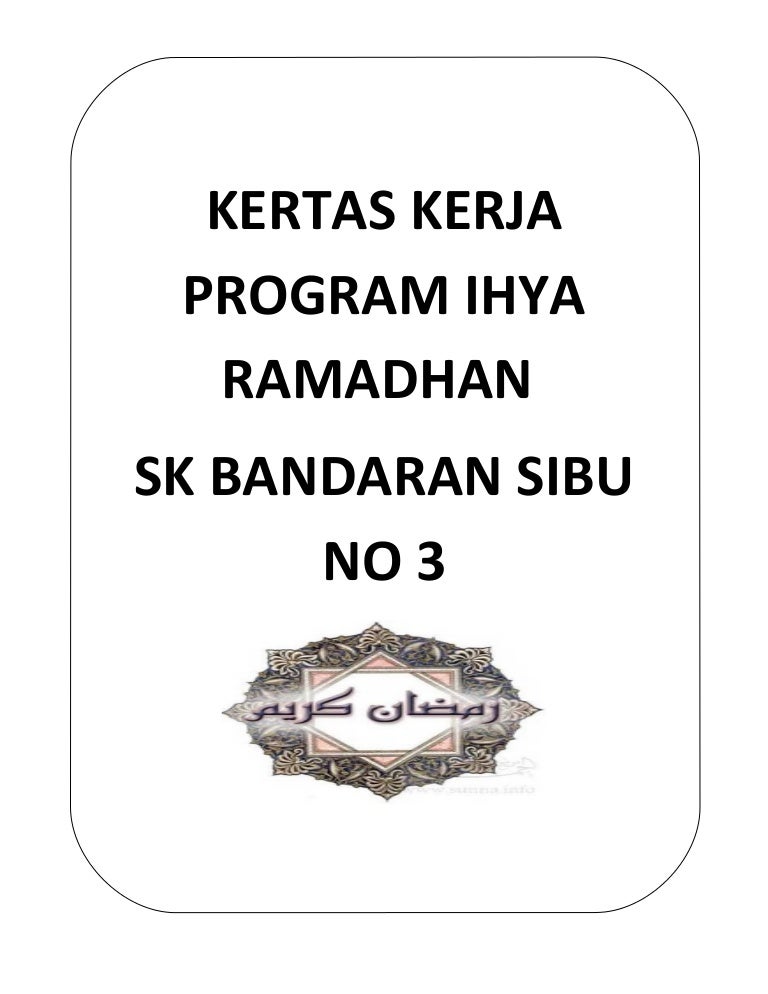 Kertas kerja program ihya ramadhan sk bandaran sibu no 3 ...