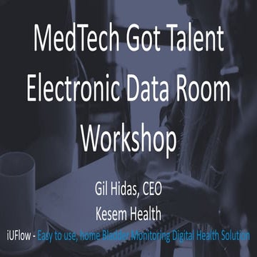 Electronic Data Room's presented by Gil Hidas, Kesem Health