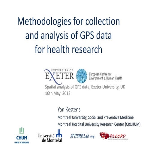 Yan Kestens - Methodologies for collection and analysis of GPS data  for health research