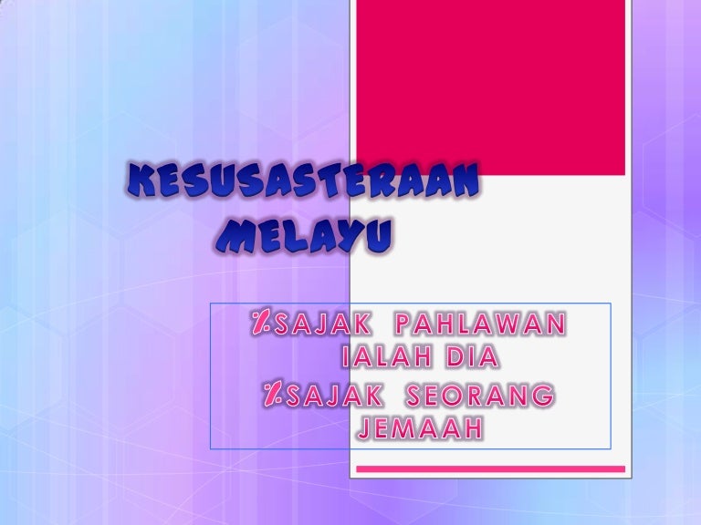 Kesusasteraan Melayu Komunikatif Sajak Pahlawan Ialah Dia