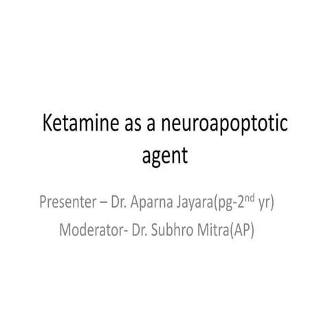 Ketamine as a neuroapoptotic agent