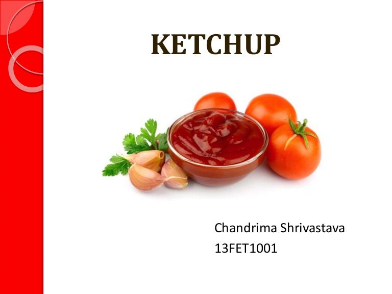 Ketchup microbiology