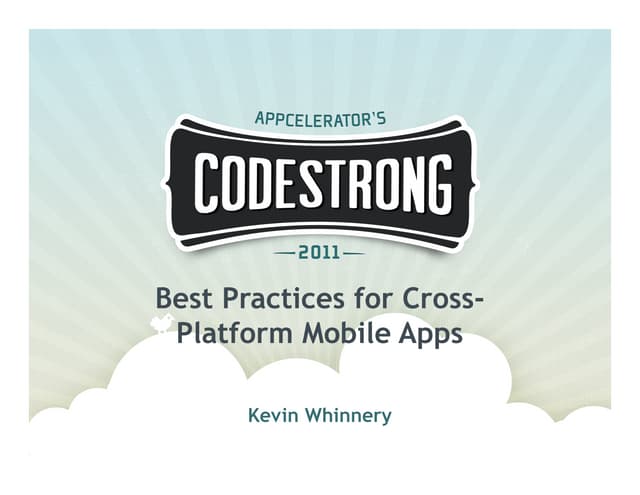 Kevin Whinnery: Best Practices for Cross-Platform Mobile Development