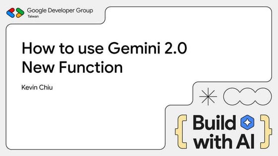 Build_With_AI_2025  Gemini 2.0 New Function