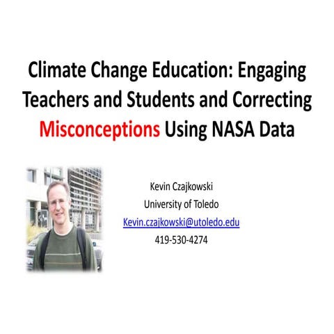 Climate Change Education: Engaging Teachers and Students and Correcting Misco...