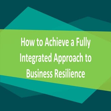 How to Achieve a Fully Integrated Approach to Business Resilience