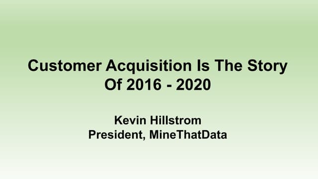  Customer Acquisition: The Story of 2016 - 2020