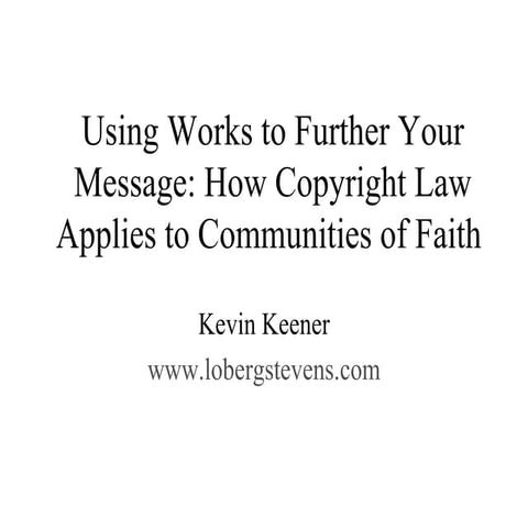 Using Works to Further Your Message: How Copyright Law Applies to Communities of Faith