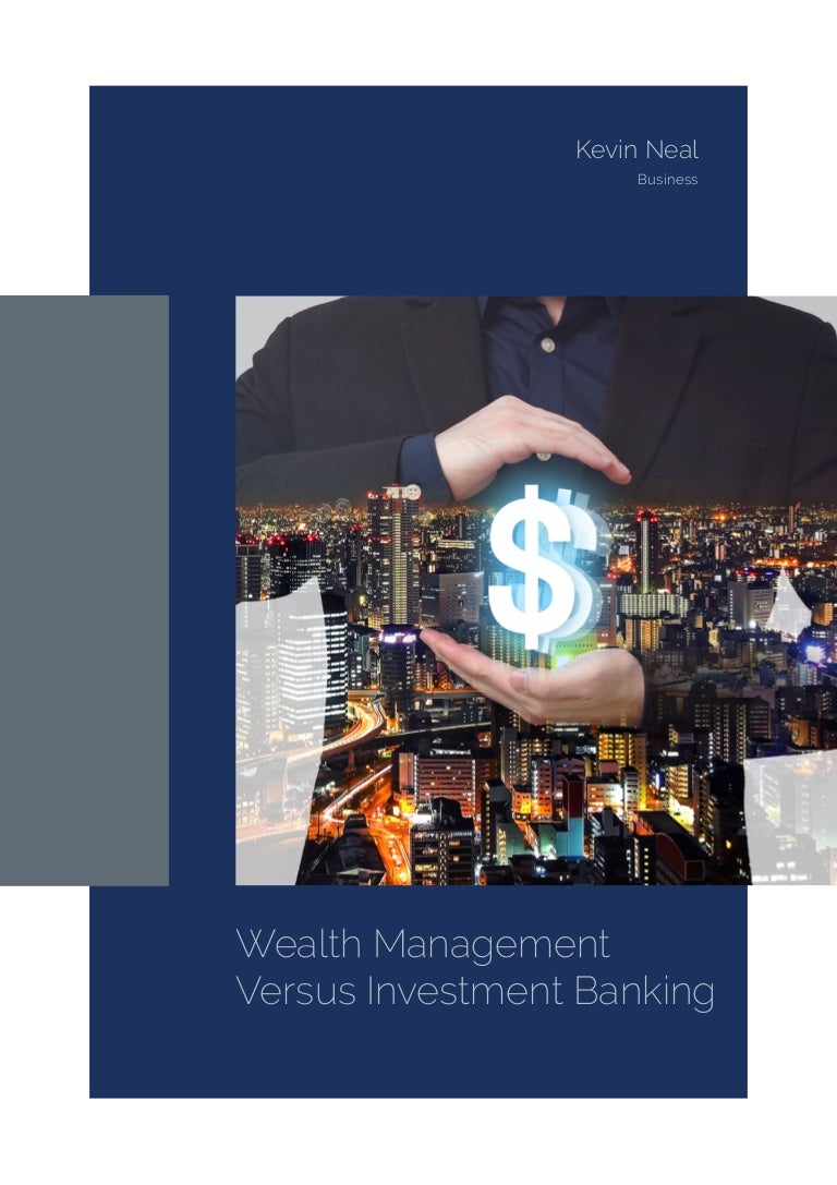 Wealth Management Versus Investment Banking