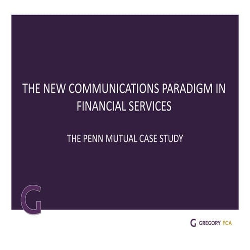 The New Communications Paradigm in Financial Services: The Penn Mutual Case S...