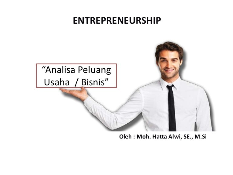 jelaskan pentingnya analisis peluang usaha Analisa Peluang Usaha 