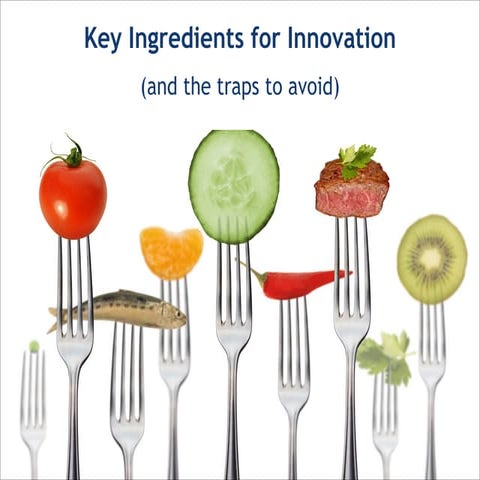 Key Ingredients for Innovation (and the traps to avoid)