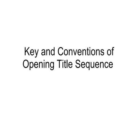 Key and conventions of opening title sequence