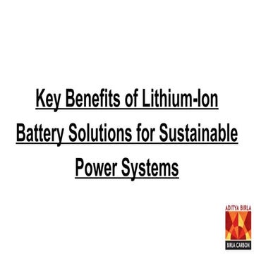 Key Benefits of Lithium-Ion Battery Solutions for Sustainable Power ...