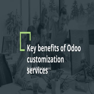 Key Benefits of Odoo Customization Services