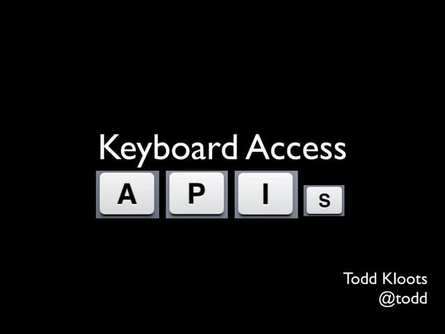 Keyboard Access APIs