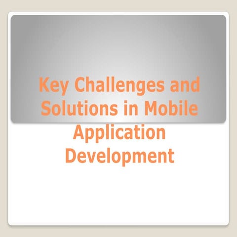 Key Challenges and Solutions in Mobile Application Development.pptx