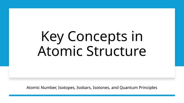 Atomic Structure: Fundamental Particles, Atomic Models, Quantum Numbers, and Key Principles