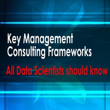 Key consulting frameworks_for_data_scientist