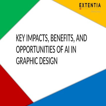 Key Impacts, Benefits, and Opportunities of AI in Graphic Design.pptx